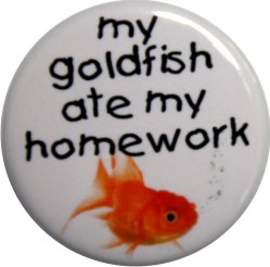 my goldfish ate my homework